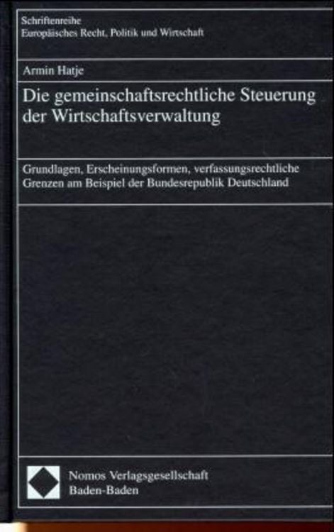 Produktbild: Die gemeinschaftsrechtliche Steuerung der Wirtschaftsverwaltung