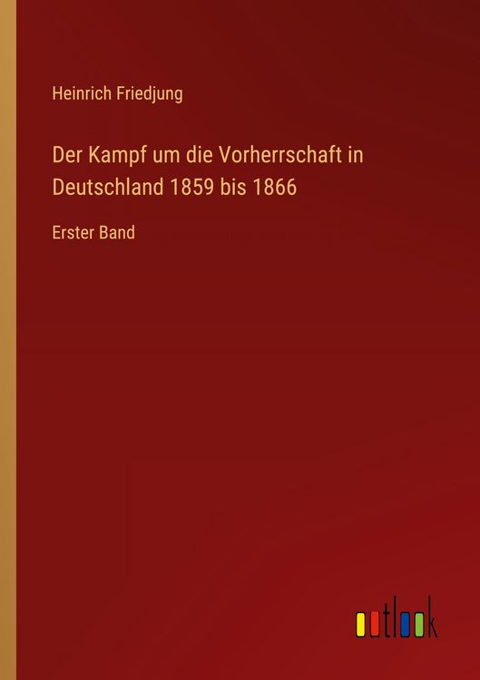 Produktbild: Der Kampf um die Vorherrschaft in Deutschland 1859 bis 1866
