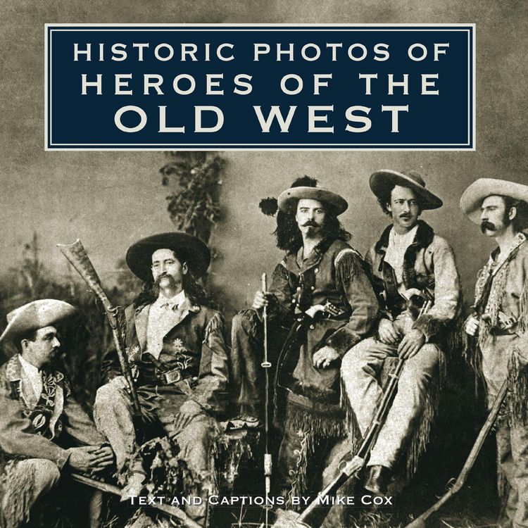Produktbild: Historic Photos of Heroes of the Old West