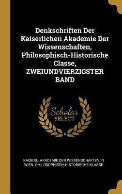 Produktbild: Denkschriften Der Kaiserlichen Akademie Der Wissenschaften, Philosophisch-Historische Classe, Zweiundvierzigster Band