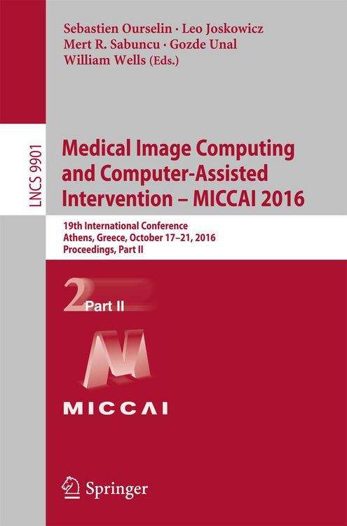 Produktbild: Medical Image Computing and Computer-Assisted Intervention - MICCAI 2016