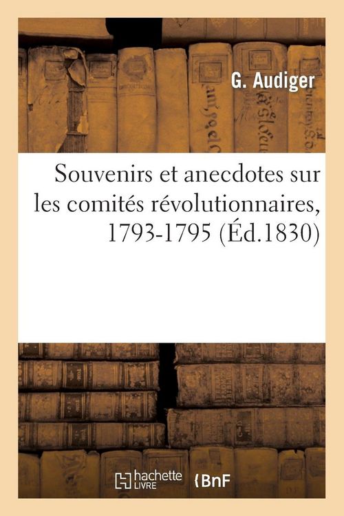 Produktbild: Souvenirs et anecdotes sur les comit&eacute;s r&eacute;volutionnaires, 1793-1795