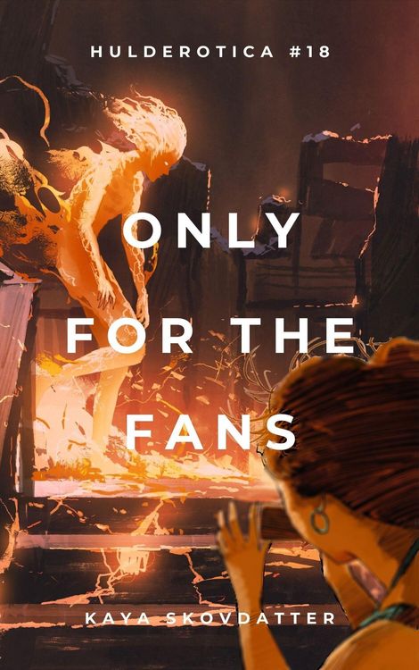 Produktbild: Only for the Fans (Hulderotica, #18)