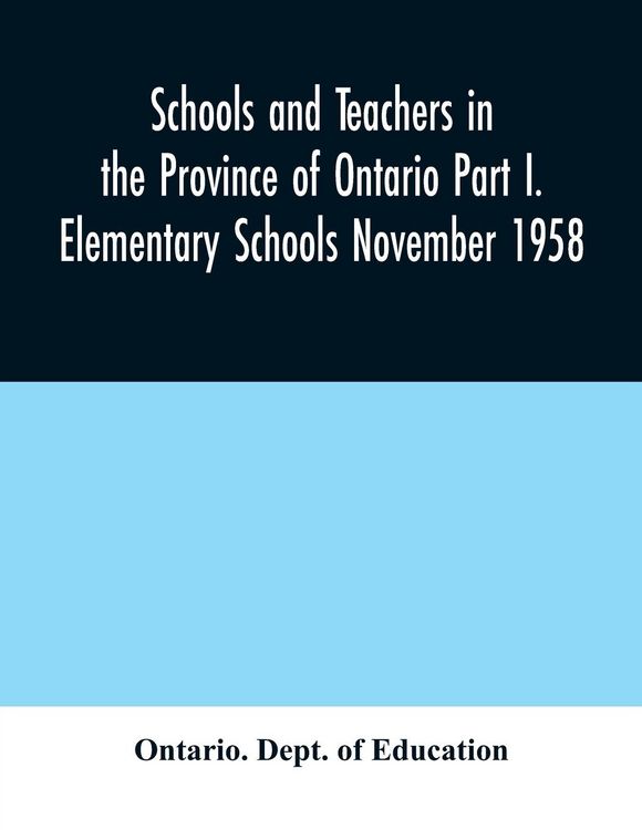 Produktbild: Schools and teachers in the Province of Ontario Part I. Elementary Schools November 1958