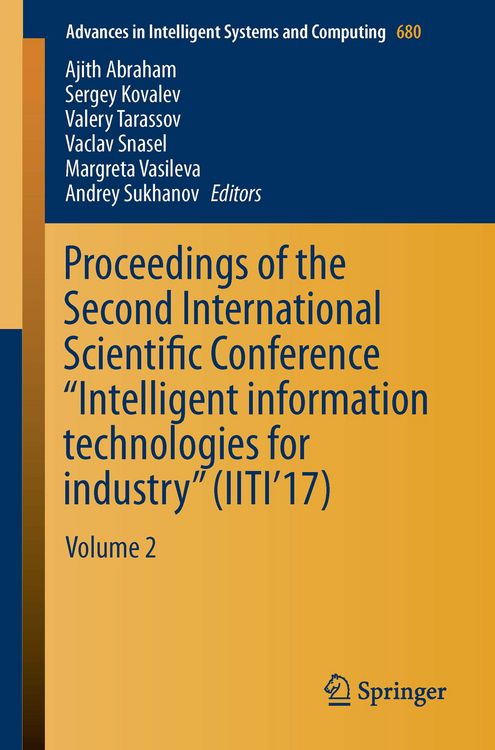 Produktbild: Proceedings of the Second International Scientific Conference &ldquo;Intelligent Information Technologies for Industry&rdquo; (IITI&rsquo;17)