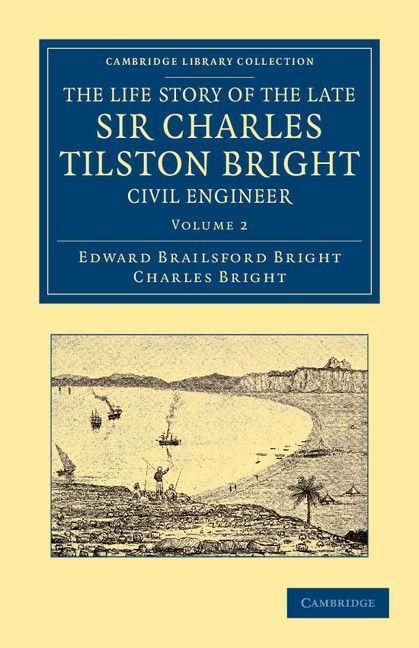 Produktbild: The Life Story of the Late Sir Charles Tilston Bright, Civil Engineer - Volume 2