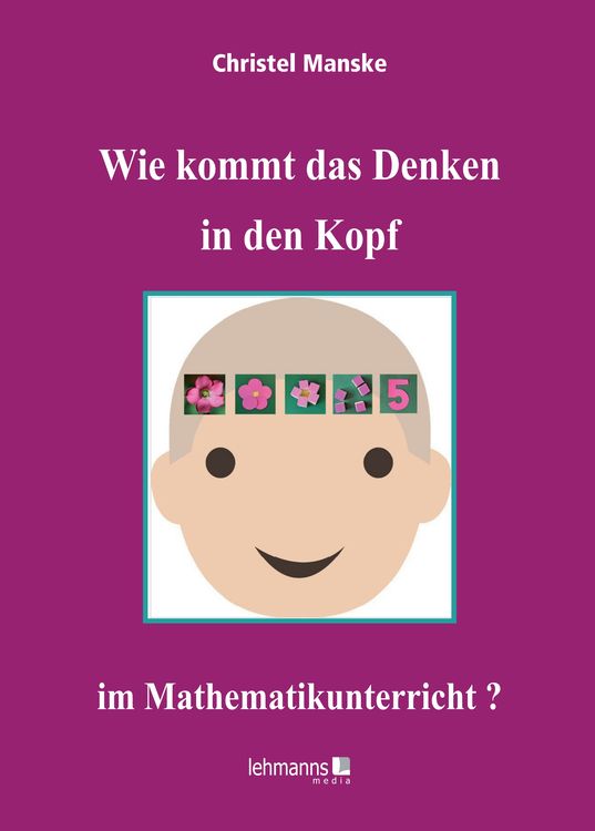 Produktbild: Wie kommt das Denken in den Kopf ... im Mathematikunterricht?