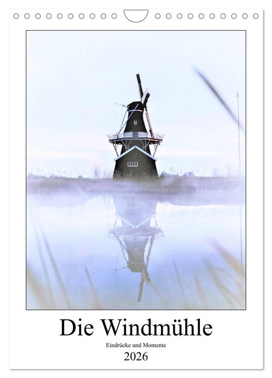 Produktbild: Die Windm&uuml;hle - Eindr&uuml;cke und Momente (Wandkalender 2026 DIN A4 hoch), CALVENDO Monatskalender