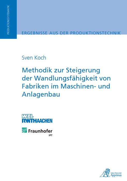 Produktbild: Methodik zur Steigerung der Wandlungsf&auml;higkeit von Fabriken im Maschinen- und Anlagenbau
