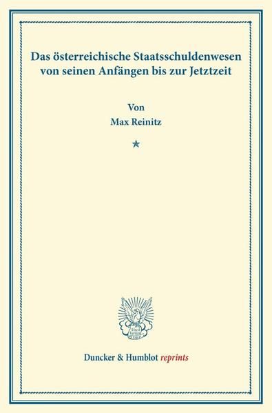 Produktbild: Das &ouml;sterreichische Staatsschuldenwesen von seinen Anf&auml;ngen bis zur Jetztzeit.