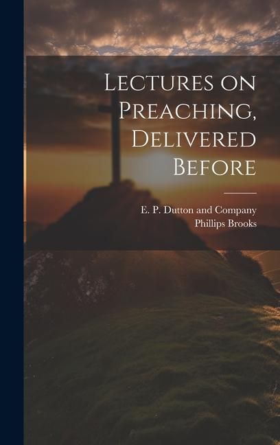 Produktbild: Lectures on Preaching, Delivered Before