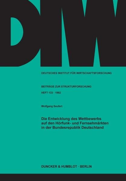 Produktbild: Die Entwicklung des Wettbewerbs auf den H&ouml;rfunk- und Fernsehm&auml;rkten in der Bundesrepublik Deutschland.