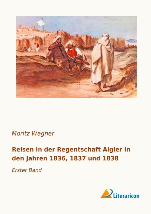 Produktbild: Reisen in der Regentschaft Algier in den Jahren 1836, 1837 und 1838