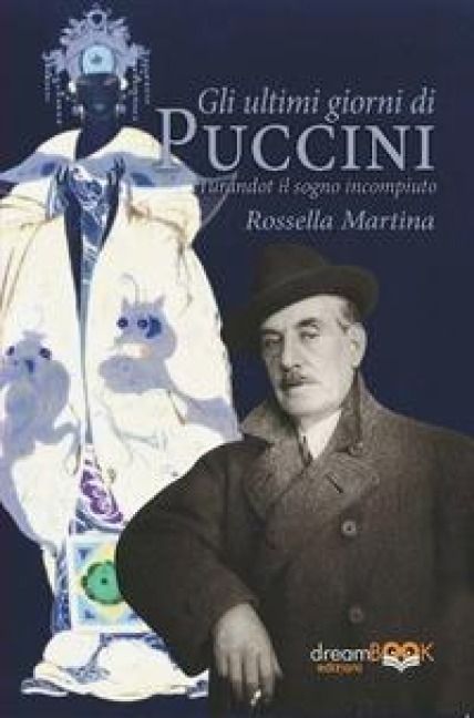Produktbild: Gli ultimi giorni di Puccini. Turandot il sogno incompiuto