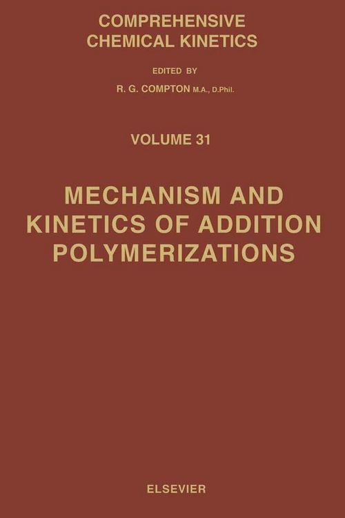 Produktbild: Mechanism and Kinetics of Addition Polymerizations
