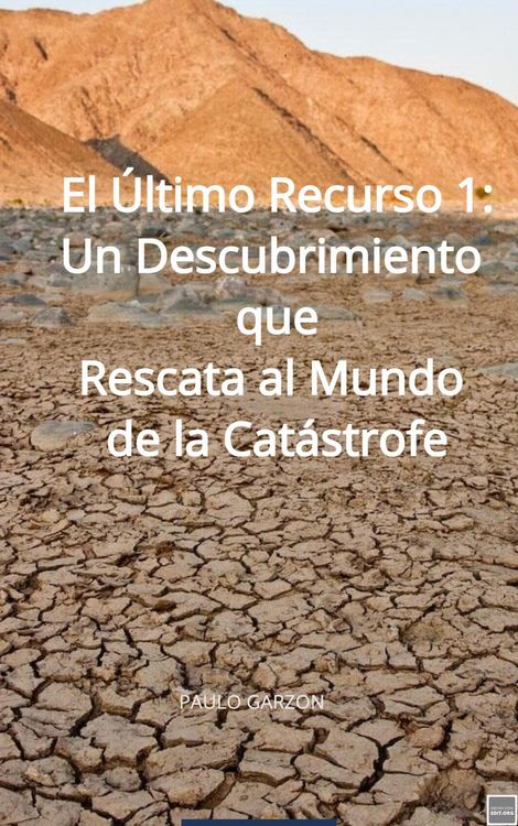 Produktbild: El &Uacute;ltimo Recurso 1: Un Descubrimiento que Rescata al Mundo de la Cat&aacute;strofe