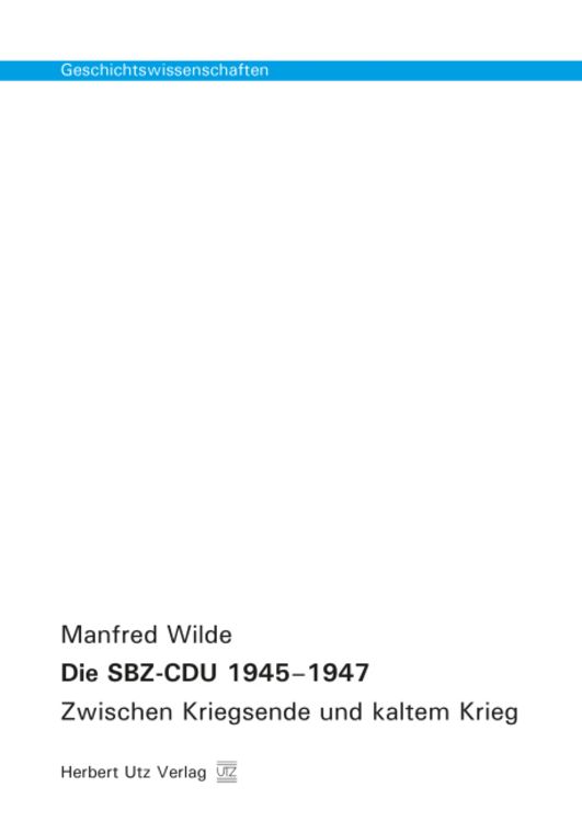 Bild vom Artikel Die SBZ-CDU 1945–1947 vom Autor Manfred Wilde