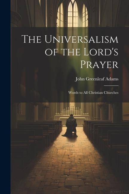 Produktbild: The Universalism of the Lord's Prayer: Words to All Christian Churches