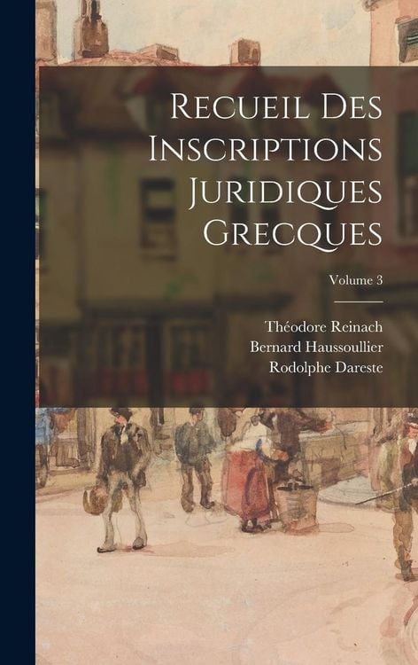 Produktbild: Recueil Des Inscriptions Juridiques Grecques; Volume 3