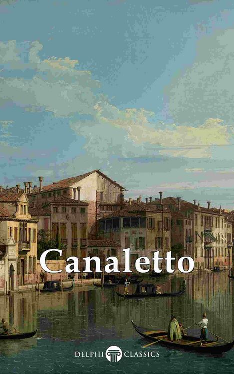 Produktbild: Delphi Collected Works of Canaletto (Illustrated)