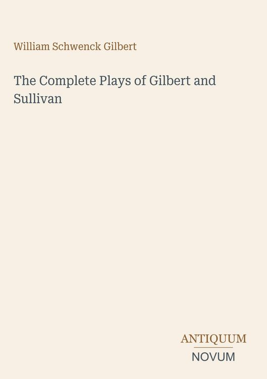 Produktbild: The Complete Plays of Gilbert and Sullivan