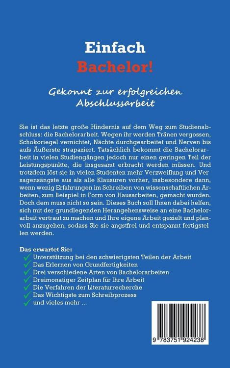 Produktbild: Einfach Bachelor! - Gekonnt zur erfolgreichen Abschlussarbeit: Wie Sie Schritt f&uuml;r Schritt Ihre Bachelorarbeit schreiben und alle Formalit&auml;ten perfekt einhalten - inkl. 3-monatigem Action-Plan