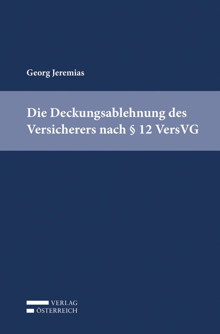 Produktbild: Die Deckungsablehnung des Versicherers nach &sect; 12 VersVG