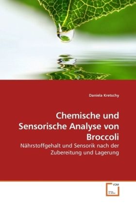 Produktbild: Kretschy, D: Chemische und Sensorische Analyse von Broccoli