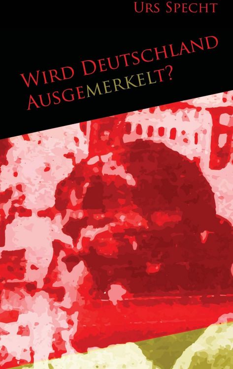 Produktbild: Wird Deutschland ausgemerkelt?
