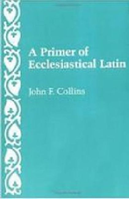 Produktbild: A Primer of Ecclesiastical Latin
