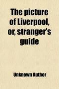 Produktbild: The Picture of Liverpool, or Stranger's Guide