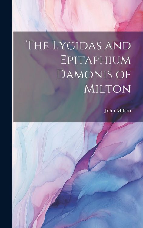 Produktbild: The Lycidas and Epitaphium Damonis of Milton