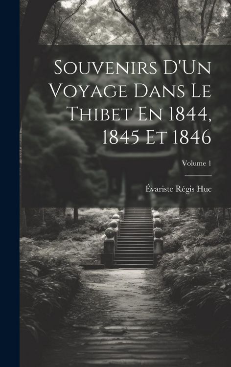 Produktbild: Souvenirs D'Un Voyage Dans Le Thibet En 1844, 1845 Et 1846; Volume 1