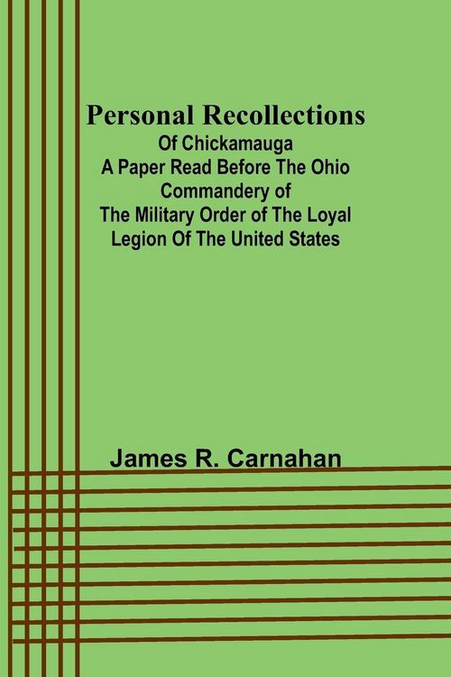 Produktbild: Personal Recollections ;of Chickamauga A Paper Read before the Ohio Commandery of the Military Order of the Loyal Legion of the United States