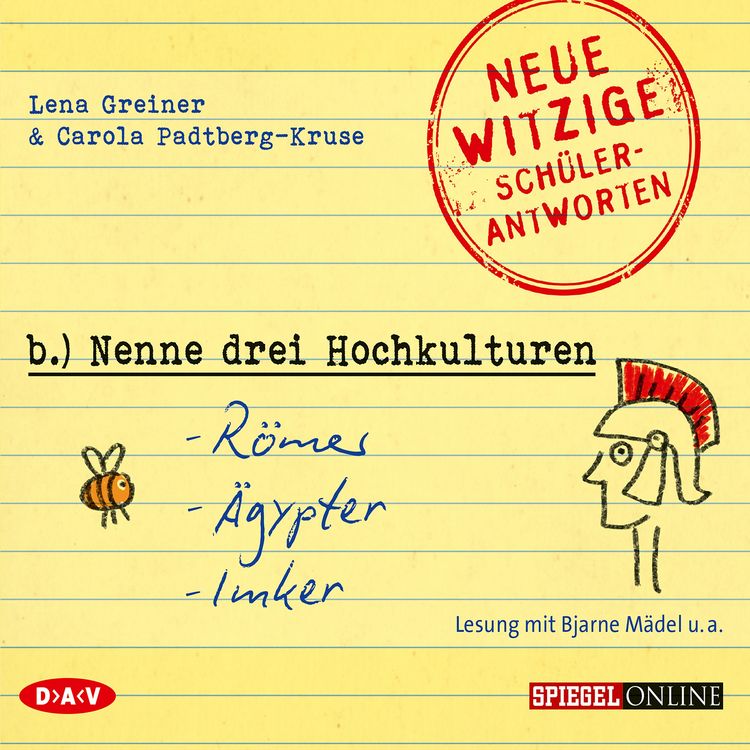 Produktbild: &raquo;Nenne drei Hochkulturen: R&ouml;mer, &Auml;gypter, Imker&laquo;. Neue witzige Sch&uuml;lerantworten und Lehrergeschichten