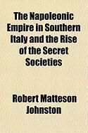 Produktbild: The Napoleonic Empire in Southern Italy and the Rise of the Secret Societies