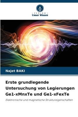 Produktbild: Erste grundlegende Untersuchung von Legierungen Ge1-xMnxTe und Ge1-xFexTe