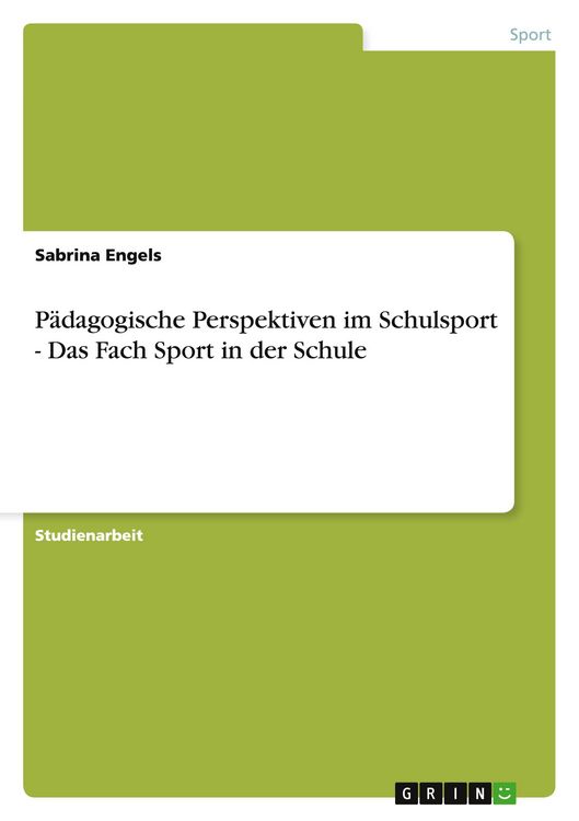 Produktbild: P&auml;dagogische Perspektiven im Schulsport - Das Fach Sport in der Schule