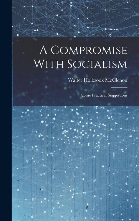Produktbild: A Compromise With Socialism: Some Practical Suggestions
