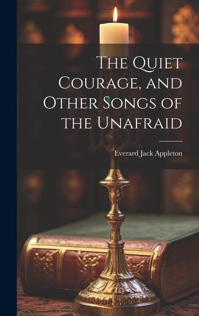 Produktbild: The Quiet Courage, and Other Songs of the Unafraid
