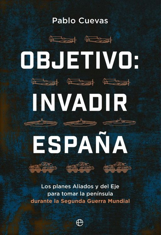 Produktbild: Objetivo: invadir Espa&ntilde;a