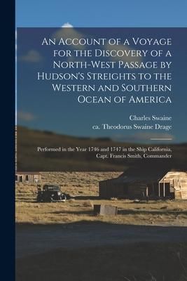 Produktbild: An Account of a Voyage for the Discovery of a North-west Passage by Hudson's Streights to the Western and Southern Ocean of America [microform]: Perfo