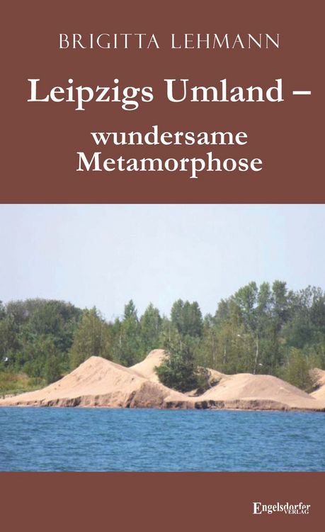 Produktbild: Leipzigs Umland &ndash; wundersame Metamorphose