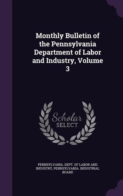 Produktbild: Monthly Bulletin of the Pennsylvania Department of Labor and Industry, Volume 3