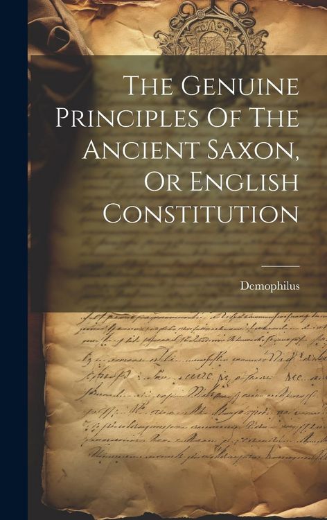 Produktbild: The Genuine Principles Of The Ancient Saxon, Or English Constitution