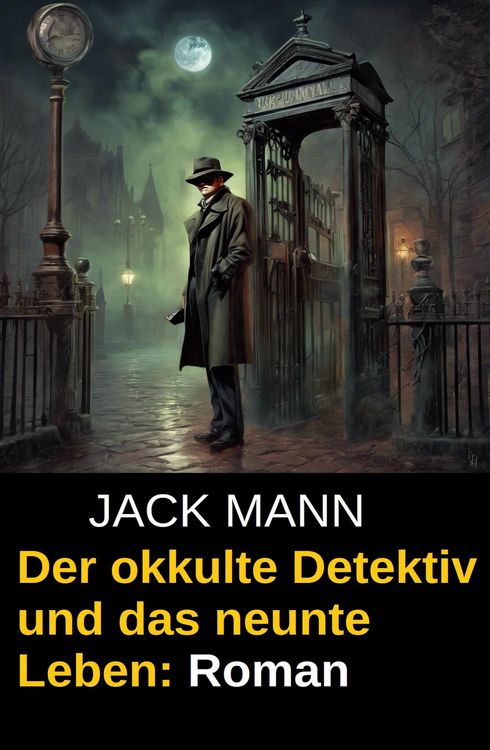 Produktbild: Der okkulte Detektiv und das neunte Leben: Roman
