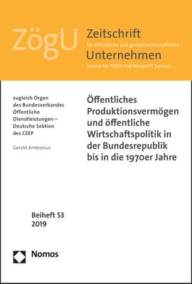 Produktbild: &Ouml;ffentliches Produktionsverm&ouml;gen und &ouml;ffentliche Wirtschaftspolitik in der Bundesrepublik bis in die 1970er Jahre