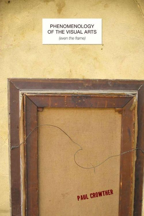 Produktbild: Phenomenology of the Visual Arts (Even the Frame)