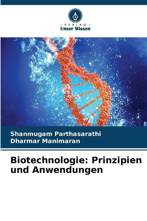 Produktbild: Biotechnologie: Prinzipien und Anwendungen
