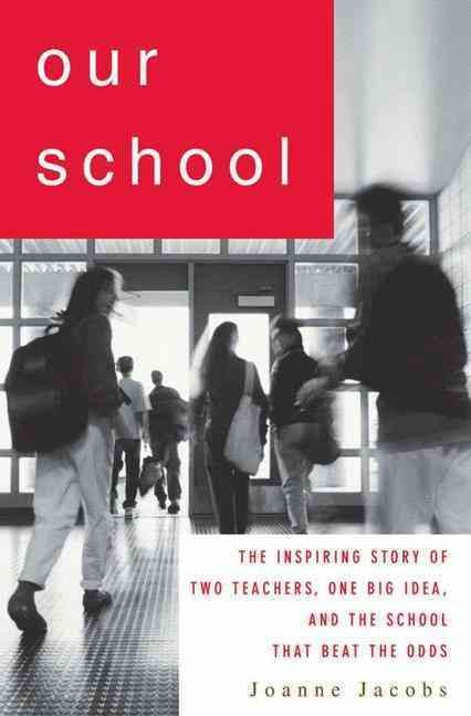 Produktbild: Our School: The Inspiring Story of Two Teachers, One Big Idea, and the School That Beat the Odds